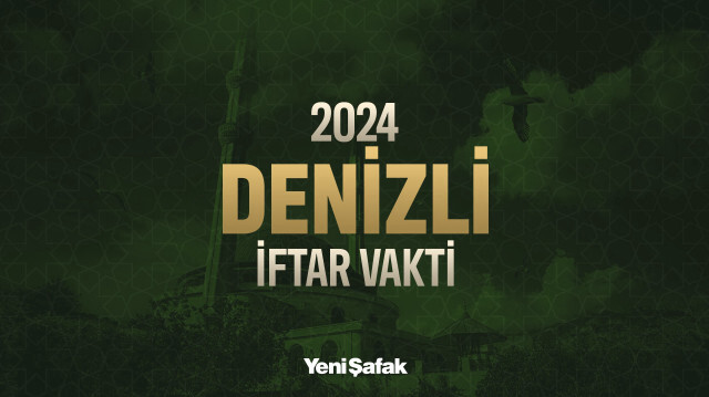 Denizli iftar saati kaçta, ezan kaçta okunacak? 2025 Denizli iftar vakitleri