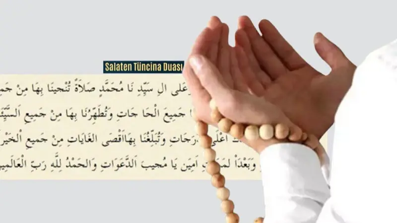 Salat-ı Tüncina Duası Türkçe Okunuşu, Anlamı ve Fazileti