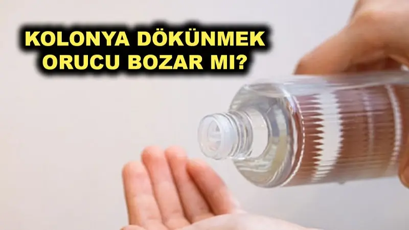 Kolonya dökünmek orucu bozar mı? Diyanet açıklaması