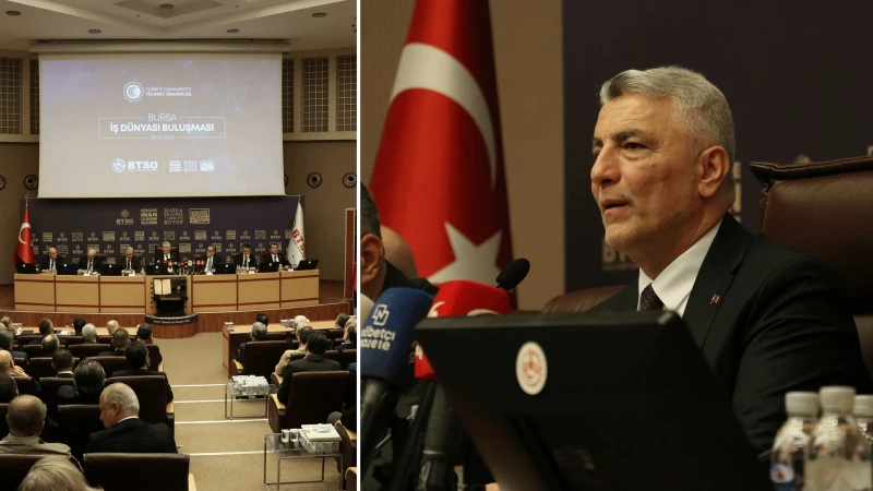Ticaret Bakanı Bolat Bursa İş Dünyası Buluşması’nda konuştu: Türkiyemiz güvenli liman konumunu koruyor